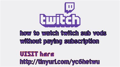 watch twitch vods without subscription|TwitchNoSub/README.md at master besuper/TwitchNoSub